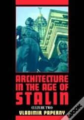 Architecture In The Age Of Stalin