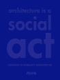 Architecture Is A Social Act - Preview
