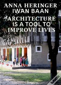Architecture Is A Tool To Improve Lives