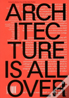 Architecture Is All Over