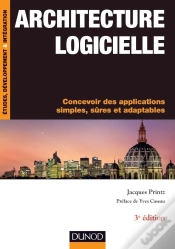 Capa do artigo Architecture Logicielle ; Concevoir Des Applications Simples, Sûres Et Adaptables (3e Édition)