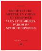 Architecture : Mettre En Forme Et Composer Tome 11 ; Vues Et Lumières, Parcours Spatio-Temporels : Planches - Preview