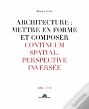 Capa do artigo Architecture : Mettre En Forme Et Composer Tome 12 ; Continuum Spatial, Perspective Inversée