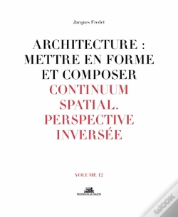 Capa do artigo Architecture : Mettre En Forme Et Composer Tome 12 ; Continuum Spatial, Perspective Inversée