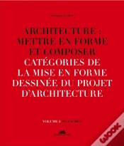 Capa do artigo Architecture : Mettre En Forme Et Composer Tome 5 ;  Catégories De La Mise En Forme Dessinée Du Projet D
