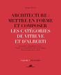Architecture : Mettre En Forme Et Composer Tome 7 ;  Catégories De Vitruve Et D'Alberti - Preview