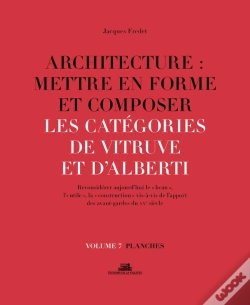 Capa do artigo Architecture : Mettre En Forme Et Composer Tome 7 ;  Catégories De Vitruve Et D'Alberti