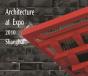 Architecture Of Expo 2010 Shanghai - Preview
