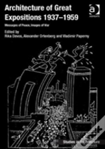 Architecture Of Great Expositions 1937-1959