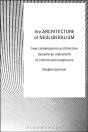 Architecture Of Neoliberalism - Preview