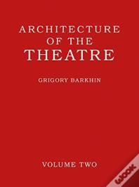 Architecture Of The Theatre: Volume 2