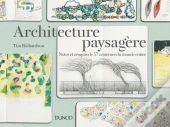 Architecture Paysagere - Notes Et Croquis De 37 Createurs Du Monde Entier