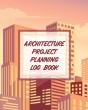 Architecture Project Planning Log Book: - Preview