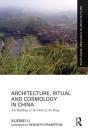 Architecture, Ritual And Cosmology In China - Preview