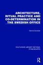 Architecture, Ritual Practice And Co-Determination In The Swedish Office - Preview