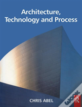 Architecture, Technology And Process