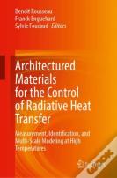 Architectured Materials For The Control Of Radiative Heat Transfer
