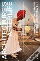 Architecture'S Afterlife