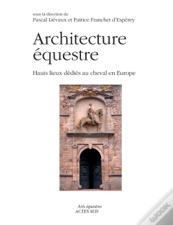 Capa do artigo Architectures Équestres ; Hauts Lieux Dédiés Au Cheval En Europe