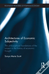 Architectures Of Economic Subjectivity