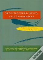 Architectures, Rules, And Preferences