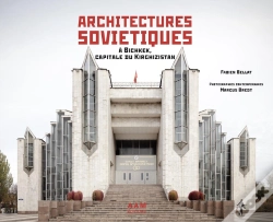 Capa do artigo Architectures Soviétiques : A Bichkek, Capitale Du Kirghizstan