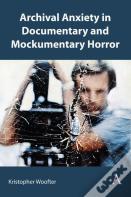Archival Anxiety In Documentary And Mockumentary Horror