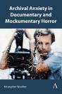 Archival Anxiety In Documentary And Mockumentary Horror - Preview