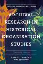 Archival Research In Historical Organisation Studies - Preview