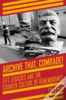 Archive That, Comrade!