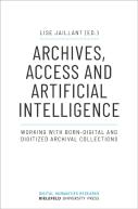 Archives, Access, And Artificial Intelligence Â€“ Working With Bornâ€“Digital And Digitised Archival Collections