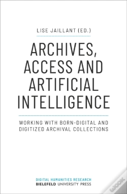 Capa do artigo Archives, Access, And Artificial Intelligence Â€“ Working With Bornâ€“Digital And Digitised Archival Collections