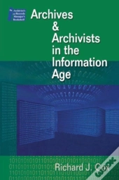 Archives And Archivists In The Information Age