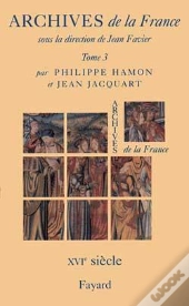 Archives De La France Tome 3 : Le Xvie Siècle
