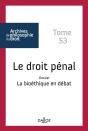 Archives De Philosophie Du Droit : Le Droit Pénal Tome 53 ; Dossier : La Bioéthique En Débat - Preview