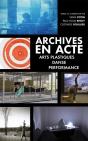 Archives En Acte, Arts Plastiques, Danse, Performance - Preview