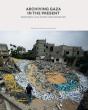 Archiving Gaza In The Present - Preview