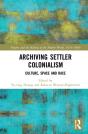 Archiving Settler Colonialism - Preview
