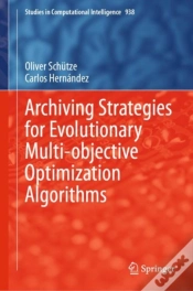 Capa do artigo Archiving Strategies For Evolutionary Multi-Objective Optimization Algorithms
