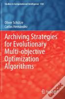 Archiving Strategies For Evolutionary Multi-Objective Optimization Algorithms