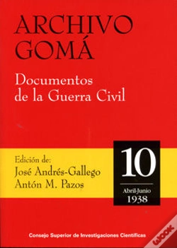 Capa do artigo Archivo Gomá : Documentos De La Guerra Civil. Vol. 10 (Abril-Junio 1938)