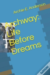 Capa do artigo Archway: Life Before Dreams