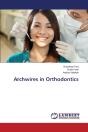 Archwires In Orthodontics - Preview