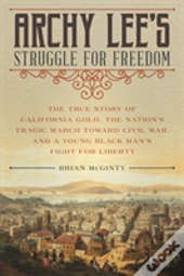 Archy Lee'S Struggle For Freedom