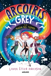 Arcoíris Grey 1 - Arcoíris Grey Y La Magia Del Tiempo