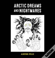 Arctic Dreams And Nightmares