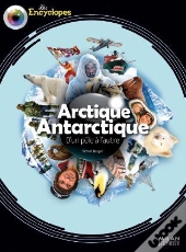 Arctique, Antarctique ; D'Un Pôle À L'Autre