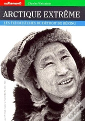 Arctique Extreme Les Tchouktches Du Detroit De Bering