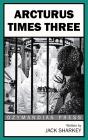 Arcturus Times Three - Preview