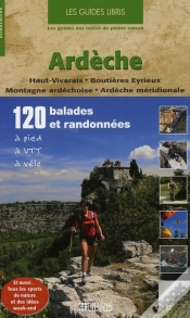 Capa do artigo Ardèche ; 120 Ballades Et Randonnées ; À Pied ; À Vtt ; À Vélo